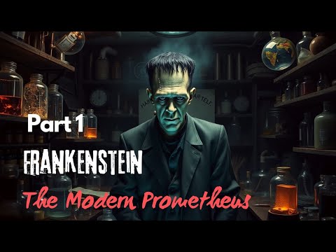 Frankenstein, The Modern Prometheus  Audiobook by Mary Shelley Part 1