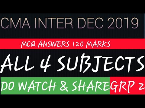 CMA Dec 2019 ALL FOUR SUBJECTS SUGGESTED ANSWERS MCQS