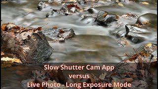 Slow Shutter Cam Versus Live Photo -Long Exposure Mode