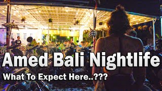 Amed Bali At Night..!! Where Should You Go..?? What to Expect..??