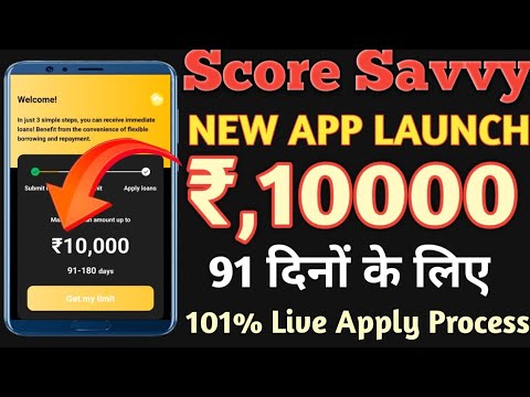 SCORE SAVVY NEW APK LAUNCH Rs,10K Loan Approved 91 Day Tenure Low interest Rate 1001 Live Apply