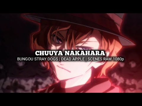 CHUUYA NAKAHARA SCENES | BUNGOU STRAY DOGS | DEAD APPLE | Scenes RAW 1080p