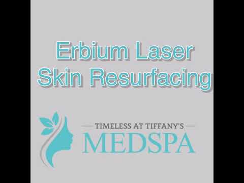 Erbium Laser Skin Resurfacing at Timeless at Tiffany’s MedSpa in Gilbert, AZ