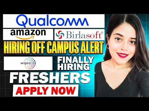 🔥AMAZON, BIRLASOFT ,QUALCOM, WIPRO HIRING |  LATEST DRIVE | OFF CAMPUS | FRESHERS | APPLY NOW 🔥