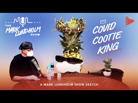 COVID COOTIE KING | A Mark Lundholm Show Sketch