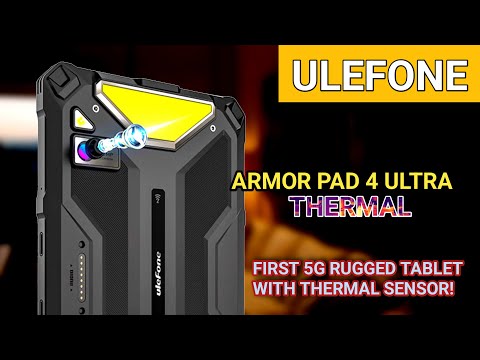 Ulefone Armor Pad 4 ULTRA (THERMAL) - First 5G Rugged Tablet with Thermal Sensor!