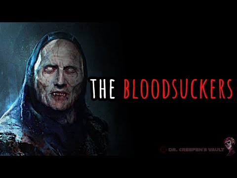 The Bloodsuckers | THEY LOOK LIKE VAMPIRES, THEY MOVE LIKE VAMPIRES, SO...?