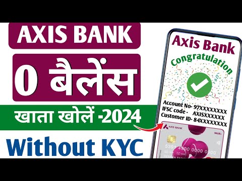 Without KYC | Axis bank zero balance account 2024 | Axis zero balance account opening online 2024 |