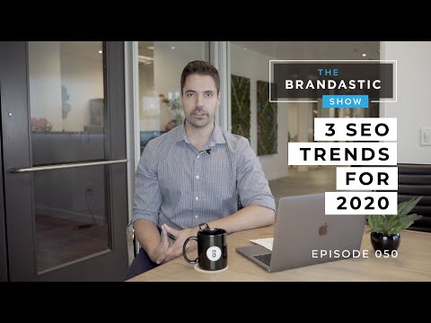 TOP SEO Trends For 2020 | SEO Strategies | The Brandastic Show #050