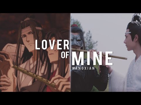 WANGXIAN || lover of mine [The Untamed/Mo Dao Zu Shi FMV]