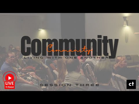 Community: Living With One Another, Session 3