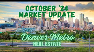 Denver Real Estate Update October 2024