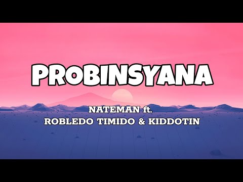 Probinsyana - Nateman ft.  Robledo Timido & Kiddotin (Lyrics)