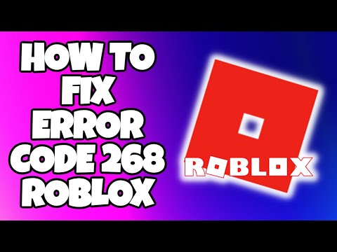 How To Fix Roblox Unexpected Client Behavior Error Code 268