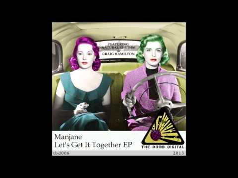 Manjane - Let's Get It Together (Natural Rhythm Overload Mix)