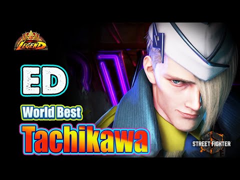 SF6🔥 Tachikawa (ED) Best Round Killer ! Ridiculous Gameplay !🔥Best Ranked Match🔥SF6 DLC Replays🔥