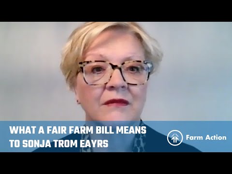 What a Fair Farm Bill Means to Sonja Trom Eayrs