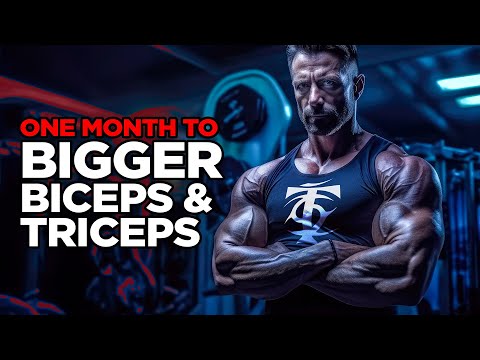 One Month to Bigger Biceps & Triceps