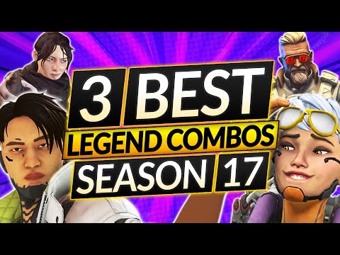 Top 3 LEGEND COMBOS for Season 17 - BROKEN TEAM COMPS to ABUSE - Apex Legends Guide