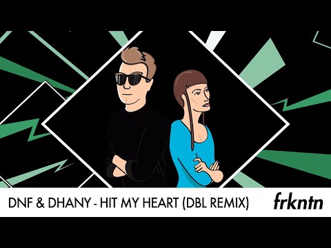 DNF & Dhany - Hit My Heart (DBL Remix)