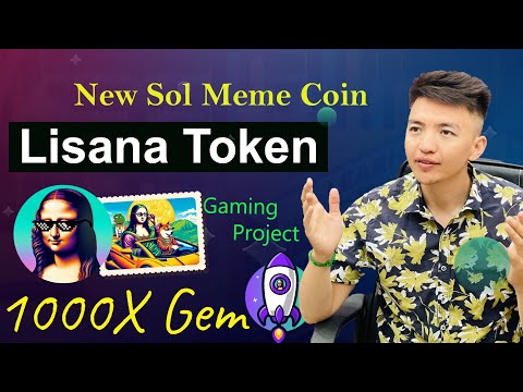 🔥🔥Gaming Industry – Lisana Coin A.K.A Monalisa Best Solana Project Summer 2024 1000X 🔥🔥