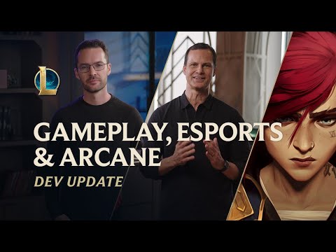 Gameplay, Esports & Arcane | Dev Update - League of Legends