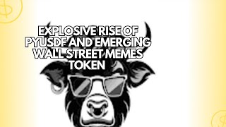 Explosive Rise of PYUSDF and Emerging Wall Street Memes Token