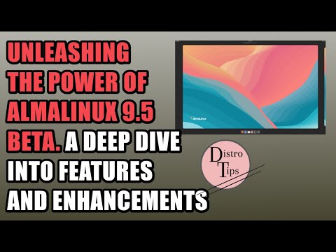 "Unleashing the Power of AlmaLinux 9.5 Beta: A Deep Dive into Features and Enhancements"