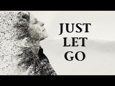 How to Master the Art of Letting Go?