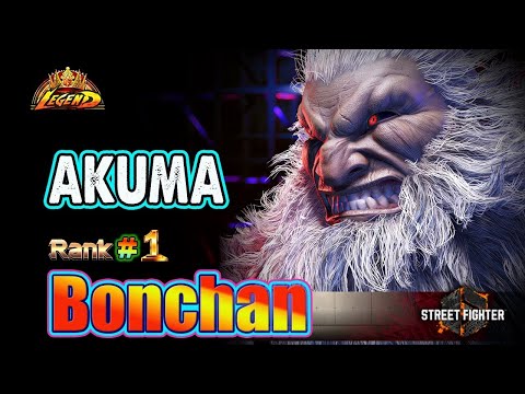 SF6 🔥 Bonchan (AKUMA #Rank) Aggressive Gameplay & Best Combos !🔥Top Ranked Match🔥Sf6 DLC Replays🔥