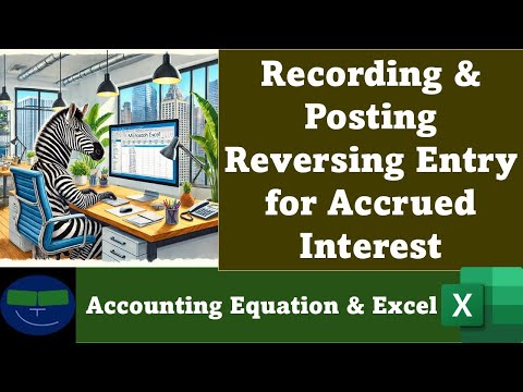 Recording & Posting Reversing Entry for Accrued Interest 4 Accounting Equation - Excel