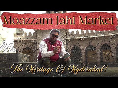 Moazzam Jahi Market: A Heritage Gem of Hyderabad