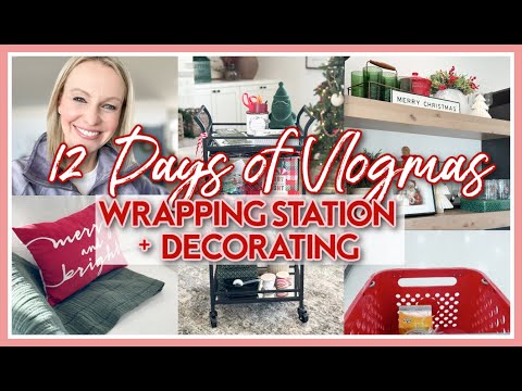 12 DAYS OF VLOGMAS 2024! | GIFT WRAPPING STATION + CHRISTMAS DECORATE WITH ME