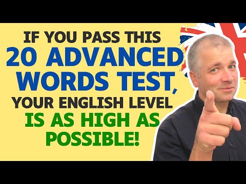 If you pass this 20 Advanced Words Test, your English level is as high as possible!