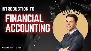 Introduction to Financial Accounting: Basics, History, and Key Concepts | Accounts Tutor