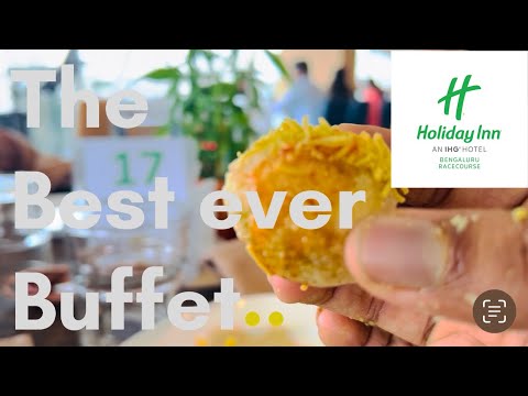 #holidayinn #5star  | BEST BUFFET |  Detailed  Food review | Racecourse road , Bangalore | Grill