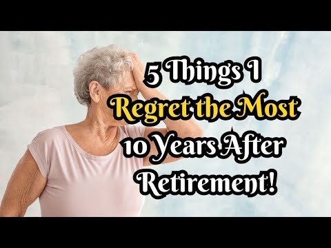 5 HUGE Regrets Retirees Wish They Knew Before They Stopped Working!