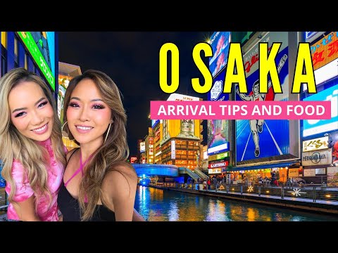 Making the Most of Your First Day in Osaka: Tips and Tricks Vlog 2023