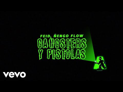 Feid, Ñengo Flow - Gangsters y Pistolas (Visualizer)