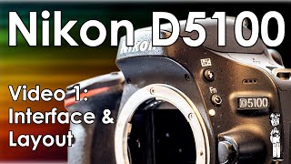 Nikon D5100 Video 1: Tutorial Walkthrough, Overview, Features, and Specs