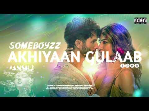 Akhiyaan Gulaab (SOMEBOYzZ REMIX ) | TERI BAATON MEIN ULJA JIYA ( AUDIO 2024 ).