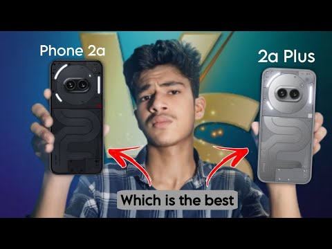 Nothing phone 2a vs Nothing phone 2a Plus full comparison 🔥