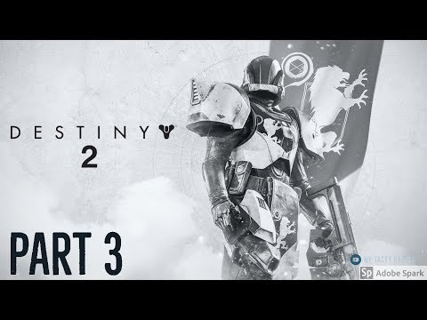 Destiny 2 gameplay walkthrough part 3