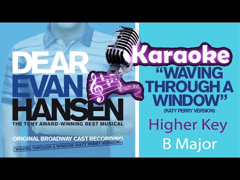 Waving Through a Window Karaoke Higher Key (B Major)