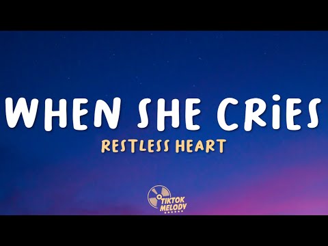 Restless Heart - When She Cries (Lyrics)