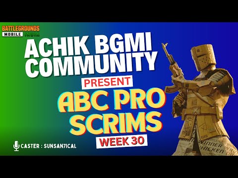 [HINDI] ACHIK BGMI COMMUNITY PRESENT ABC PRO SCRIMS WEEK 30 || CASTER SUNSAN7ICAL