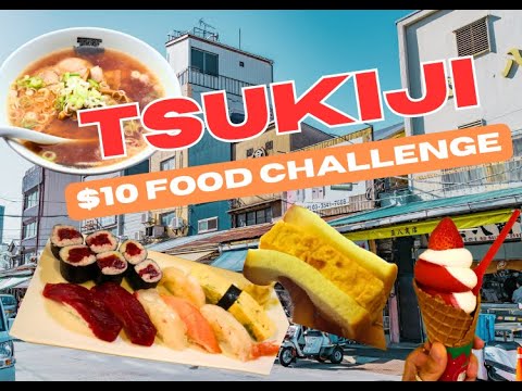 Tokyo $10 Food Challenge: 4 Tsukiji Specialties - LIVE JAPAN