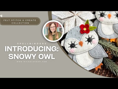 Introducing Spellbinders Felt Stitch & Create: FELT SNOWY OWL