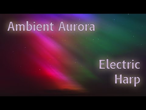 Ambient Aurora – Electric Harp & Real Northern Lights