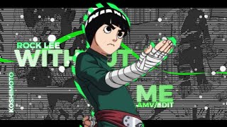 Without Me || Rock Lee Edit